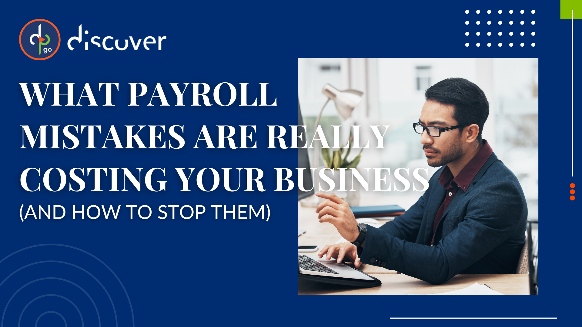 Man in glasses working on laptop with text about payroll mistakes costing businesses and how to stop them.