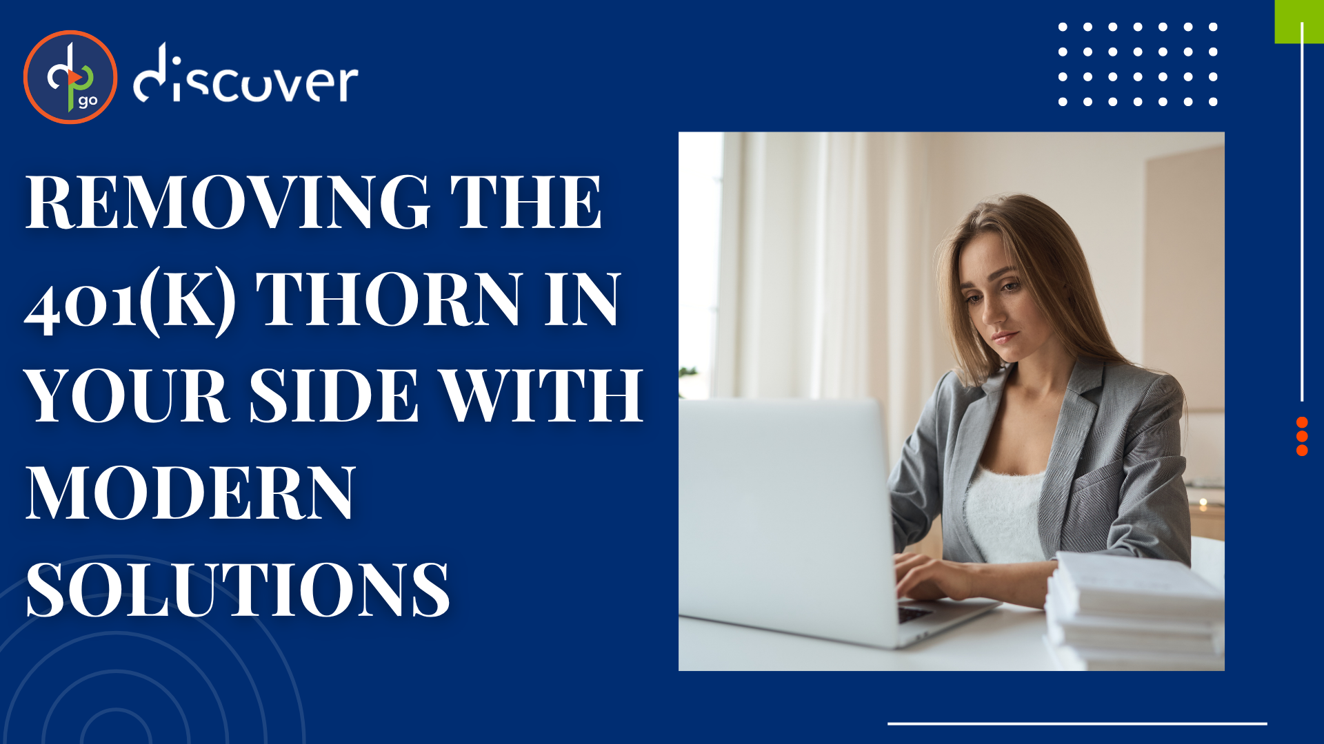 Woman in business attire working on a laptop with a stack of papers, next to a message about modern 401(k) solutions.