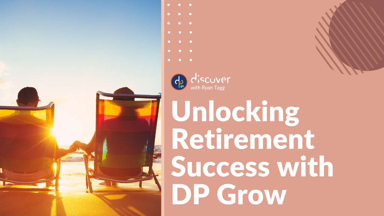 Unlocking Retirement Success with DP Grow