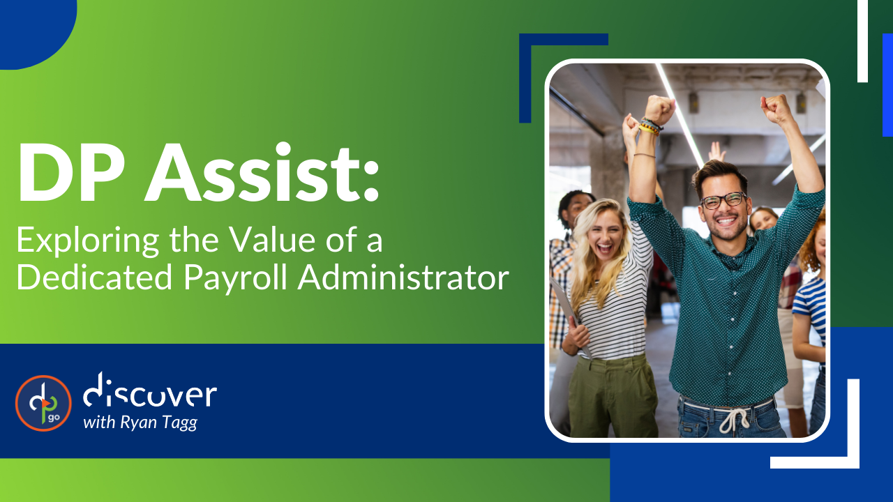 DP Assist: Exploring the Value of a Dedicated Payroll Administrator